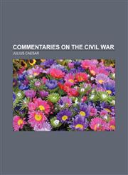 Commentaries on the Civil War,123246130X,9781232461302