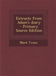 Extracts from Adam's Diary - Primary Source Edition,1294813757,9781294813750
