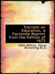 Tractate on Education. A Facsimile Reprint from the Edition of 1673,111753863X,9781117538631