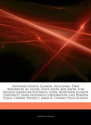 Articles On Hoffman Estates, Illinois, including Dave Waterbury, Al Levine, Steve Snow, Ken Snow, Tom Nelson (american Football), Sears, Northern Illinois University, Sears Holdings Corporation, Gail Borden Public Library District,124425875X,9781244258754