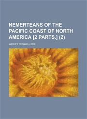 Nemerteans of the Pacific Coast of North America [2 Parts.] (2),1151659932,9781151659934