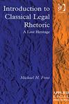 Introduction to Classical Legal Rhetoric A Lost Heritage,0754624137,9780754624134