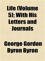 Life (Volume 5); With His Letters and Journals,1154769798,9781154769791