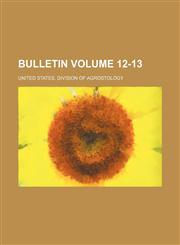 Bulletin Volume 12-13,1232335150,9781232335153