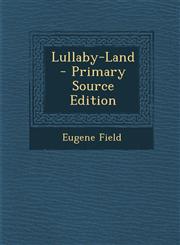 Lullaby-Land - Primary Source Edition,1293295337,9781293295335