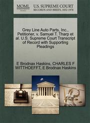 Grey Line Auto Parts, Inc., Petitioner, v. Samuel T. Tharp et al. U.S. Supreme Court Transcript of Record with Supporting Pleadings,1270714198,9781270714194