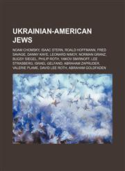 Ukrainian-American Jews Noam Chomsky, Isaac Stern, Roald Hoffmann, Fred Savage, Danny Kaye, Leonard Nimoy, Norman Granz, Bugsy Siegel,1155603958,9781155603957