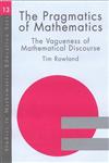 The Pragmatics of Mathematics Education: Vagueness and Mathematical Discourse (Studies in Mathematics Education Series, 14),0750710128,9780750710121