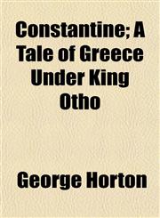 Constantine; A Tale of Greece Under King Otho,115200025X,9781152000254