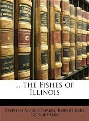 ... the Fishes of Illinois,114627016X,9781146270168