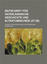 Zeitschrift Fur Vaterlandische Geschichte Und Altertumskunde (57-58 ),1458846253,9781458846259