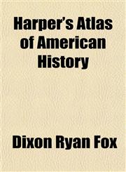 Harper's Atlas of American History,115254120X,9781152541207