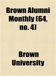 Brown Alumni Monthly (64, no. 4),1154647579,9781154647570