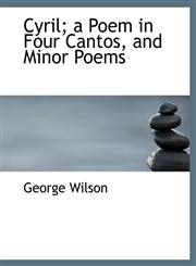 Cyril; a Poem in Four Cantos, and Minor Poems,1115695339,9781115695336