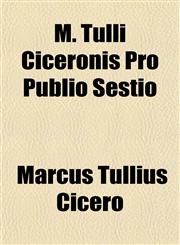 M. Tulli Ciceronis Pro Publio Sestio,1151746789,9781151746788