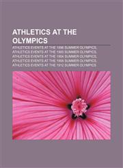 Athletics at the Olympics Athletics events at the 1896 Summer Olympics, Athletics events at the 1900 Summer Olympics,1156398185,9781156398180