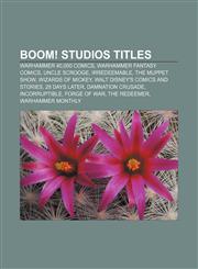 Boom! Studios titles Warhammer 40,000 comics, Warhammer Fantasy comics, Uncle Scrooge, Irredeemable, The Muppet Show, Wizards of Mickey,115640651X,9781156406519