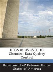 UFGS 01 35 45.00 10 Chemical Data Quality Control,128875941X,9781288759415