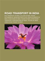 Road transport in India Bus transport in India, Cycling in India, Indian automobiles, Indian motorcycles, Road accidents in India,1156807018,9781156807019
