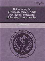 Determining the personality characteristics that identify a successful global virtual team member.,1243705779,9781243705778