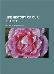 Life history of our planet,1231118393,9781231118399