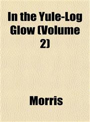 In the Yule-Log Glow (Volume 2),1152343947,9781152343948
