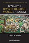 Towards a Jewish-Christian-Muslim Theology,0470657553,9780470657553