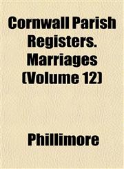 Cornwall Parish Registers. Marriages (Volume 12),1151458988,9781151458988