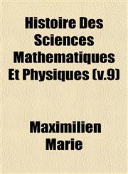 Histoire Des Sciences Mathématiques Et Physiques (v.9),1152937480,9781152937482