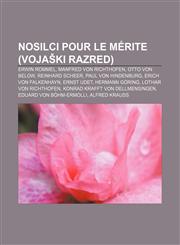 Nosilci Pour le Mérite (vojaški razred) Erwin Rommel, Manfred von Richthofen, Otto von Below, Reinhard Scheer, Paul von Hindenburg,1233021842,9781233021840
