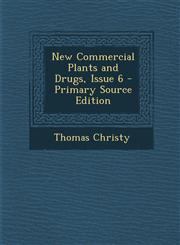 New Commercial Plants and Drugs, Issue 6 - Primary Source Edition,1295169908,9781295169900