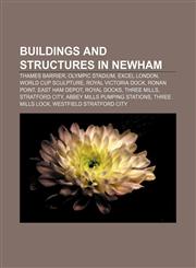 Buildings and structures in Newham Thames Barrier, Olympic Stadium, ExCeL London, World Cup Sculpture, Royal Victoria Dock, Ronan Point,1156412609,9781156412602