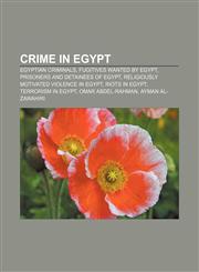 Crime in Egypt Egyptian criminals, Fugitives wanted by Egypt, Prisoners and detainees of Egypt, Religiously motivated violence in Egypt,1157810675,9781157810674
