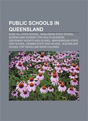 Public schools in Queensland Edge Hill State School, Wooloowin State School, Queensland Academy for Health Sciences,1155388674,9781155388670