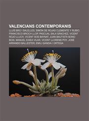 Valencians contemporanis Lluís Brú i Salelles, Simón de Rojas Clemente y Rubio, Francisco Broch Llop, Pascual Sala Sánchez, Vicent Rojo Lluch,1232737836,9781232737834