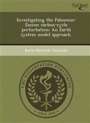 Investigating the Paleocene-Eocene carbon-cycle perturbation An Earth system model approach.,1244104868,9781244104860