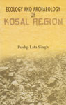 Ecology and Archaeology of Kosal Region 1st Edition,8173201072,9788173201073