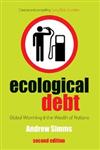 Ecological Debt Global Warming and the Wealth of Nations 2nd Edition,0745327273,9780745327273