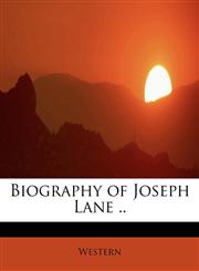 Biography of Joseph Lane ..,1241284598,9781241284596