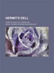 Hermit's dell; from the diary of a Penciller,1150774584,9781150774584