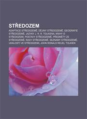 Středozem Adaptace Středozemě, Dějiny Středozemě, Geografie Středozemě, Jazyky J. R. R. Tolkiena, Knihy o Středozemi, Postavy Středozemě,1232849960,9781232849964