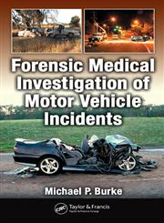 Forensic Medical Investigation of Motor Vehicle Incidents,0849378591,9780849378591