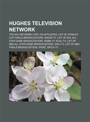 Hughes Television Network The NHL Network (1975-79) affiliates, List of Stanley Cup Finals broadcasters, WWOR-TV,1156747260,9781156747261