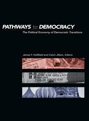 Pathways to Democracy The Political Economy of Democratic Transitions,0415924340,9780415924344