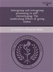 Intergroup and intragroup processing in self-stereotyping The moderating effect of group status.,1243642661,9781243642660