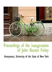Proceedings  of the inauguration of John Huston Finley,1140148656,9781140148654