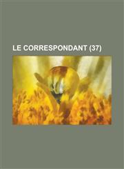 Le Correspondant (37),1236086120,9781236086129
