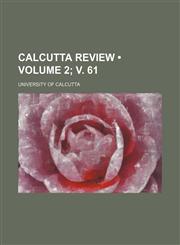 Calcutta Review (Volume 2; v. 61),1153941503,9781153941501