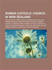 Roman Catholic Church in New Zealand New Zealand Roman Catholic priests, New Zealand Roman Catholics, New Zealand cardinals,1156589010,9781156589014