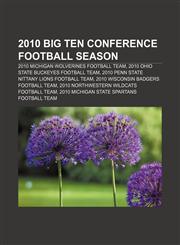 2010 Big Ten Conference football season 2010 Michigan Wolverines football team, 2010 Ohio State Buckeyes football team,115633165X,9781156331651